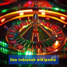 ilan tobianah wikipedia